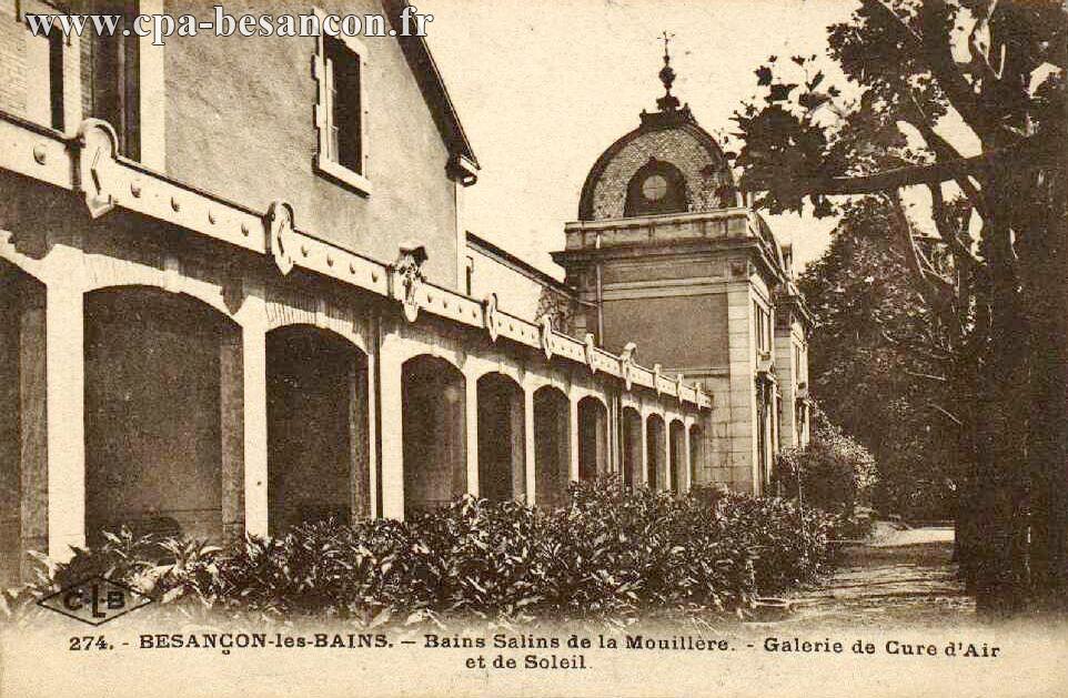 274. - BESANÇON-les-BAINS. - Bains Salins de la Mouillère. - Galerie de Cure d'Air et de Soleil
